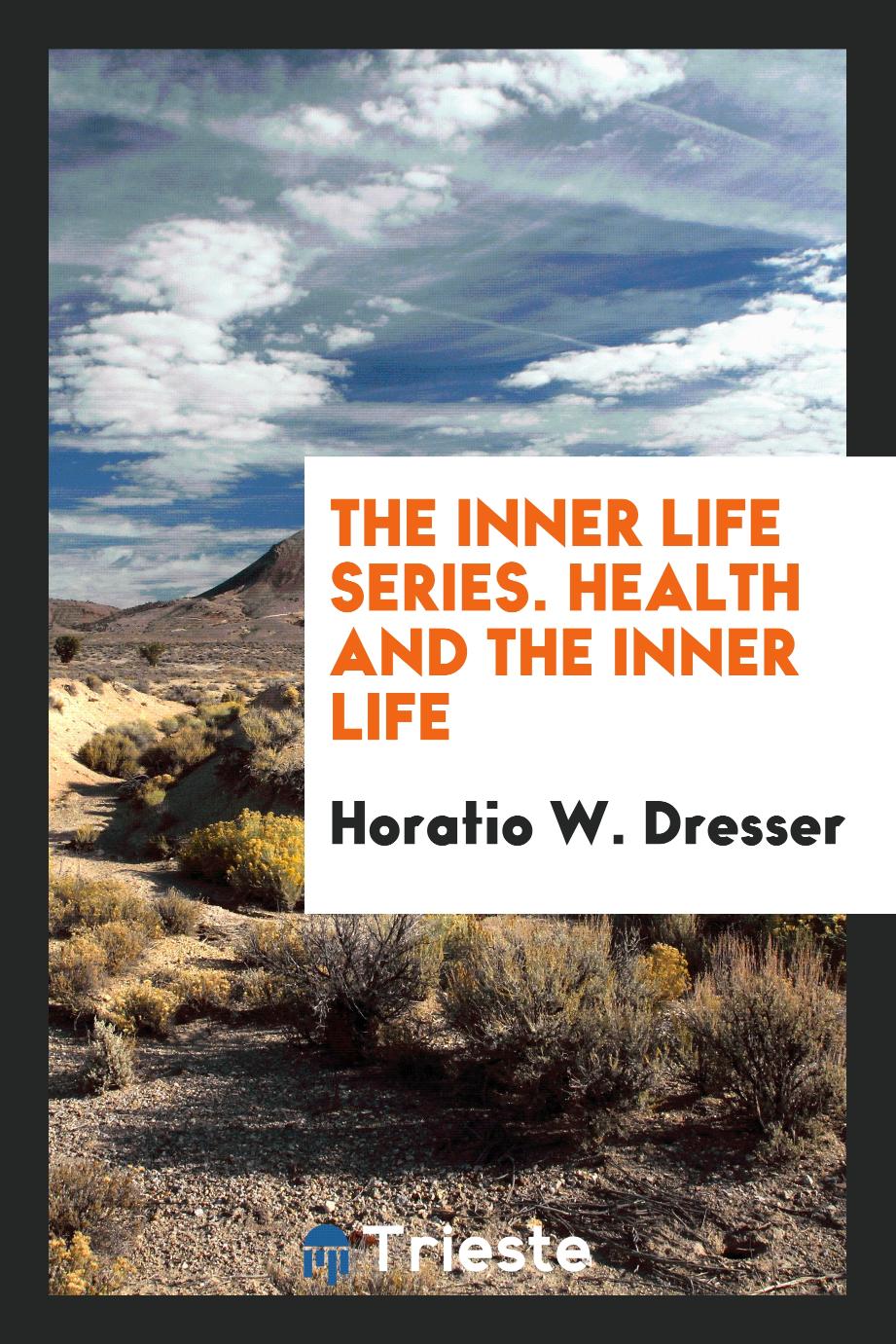 The Inner Life Series. Health and the Inner Life