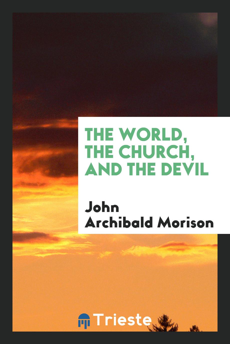 The world, the church, and the devil