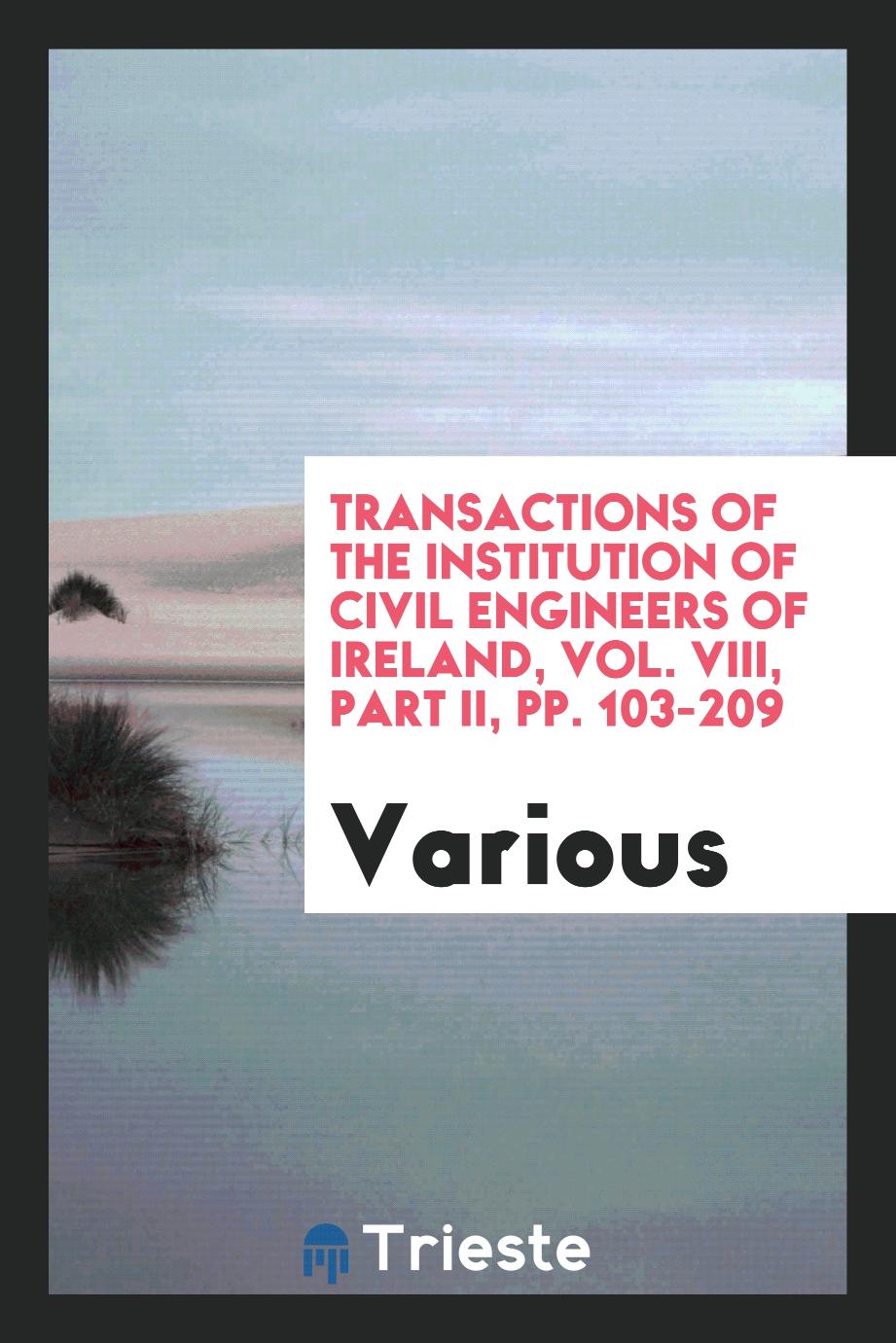 Transactions of the Institution of Civil Engineers of Ireland, Vol. VIII, Part II, pp. 103-209