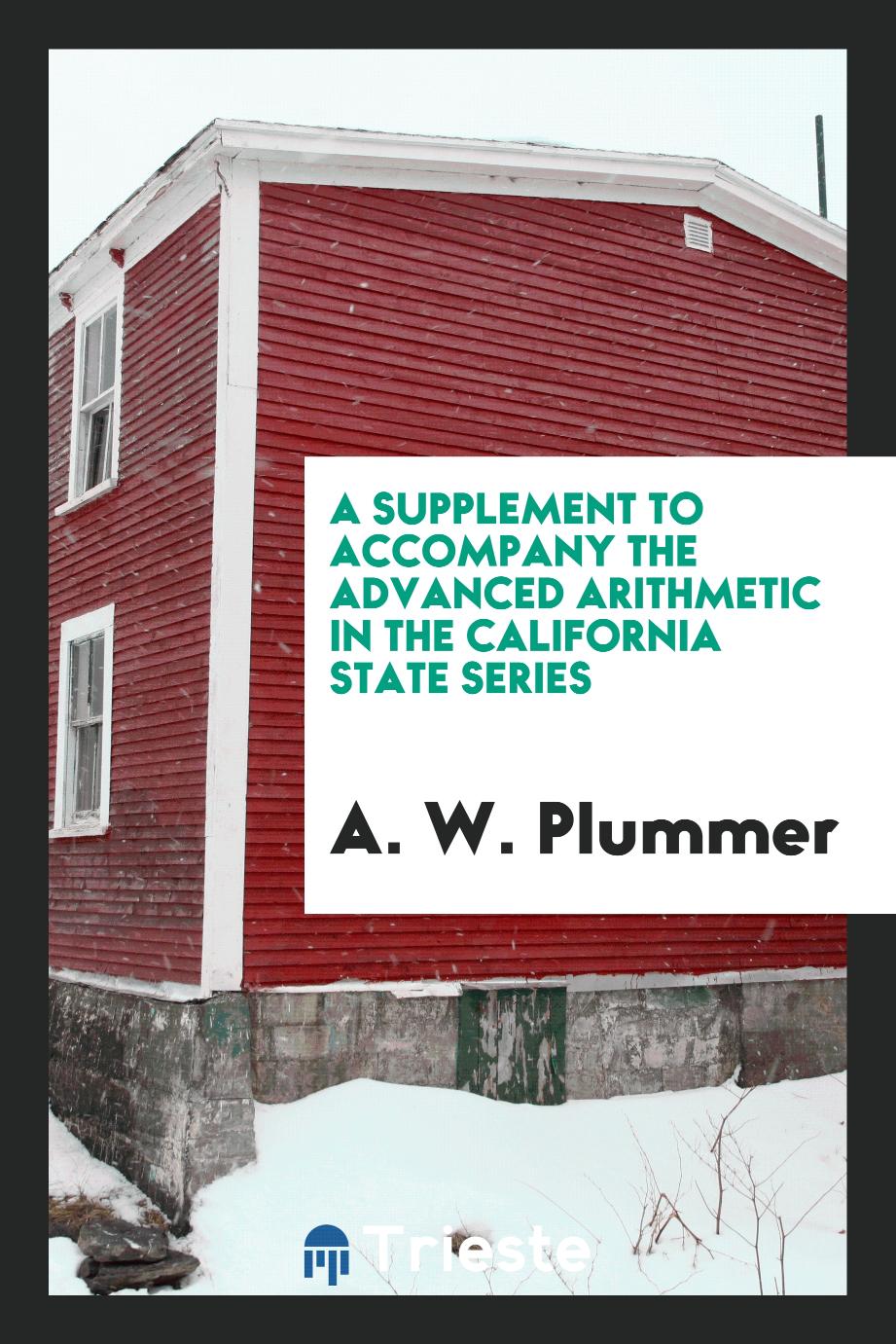 A Supplement to Accompany the Advanced Arithmetic in the California State Series