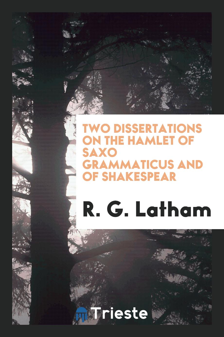 Two dissertations on the Hamlet of Saxo Grammaticus and of Shakespear