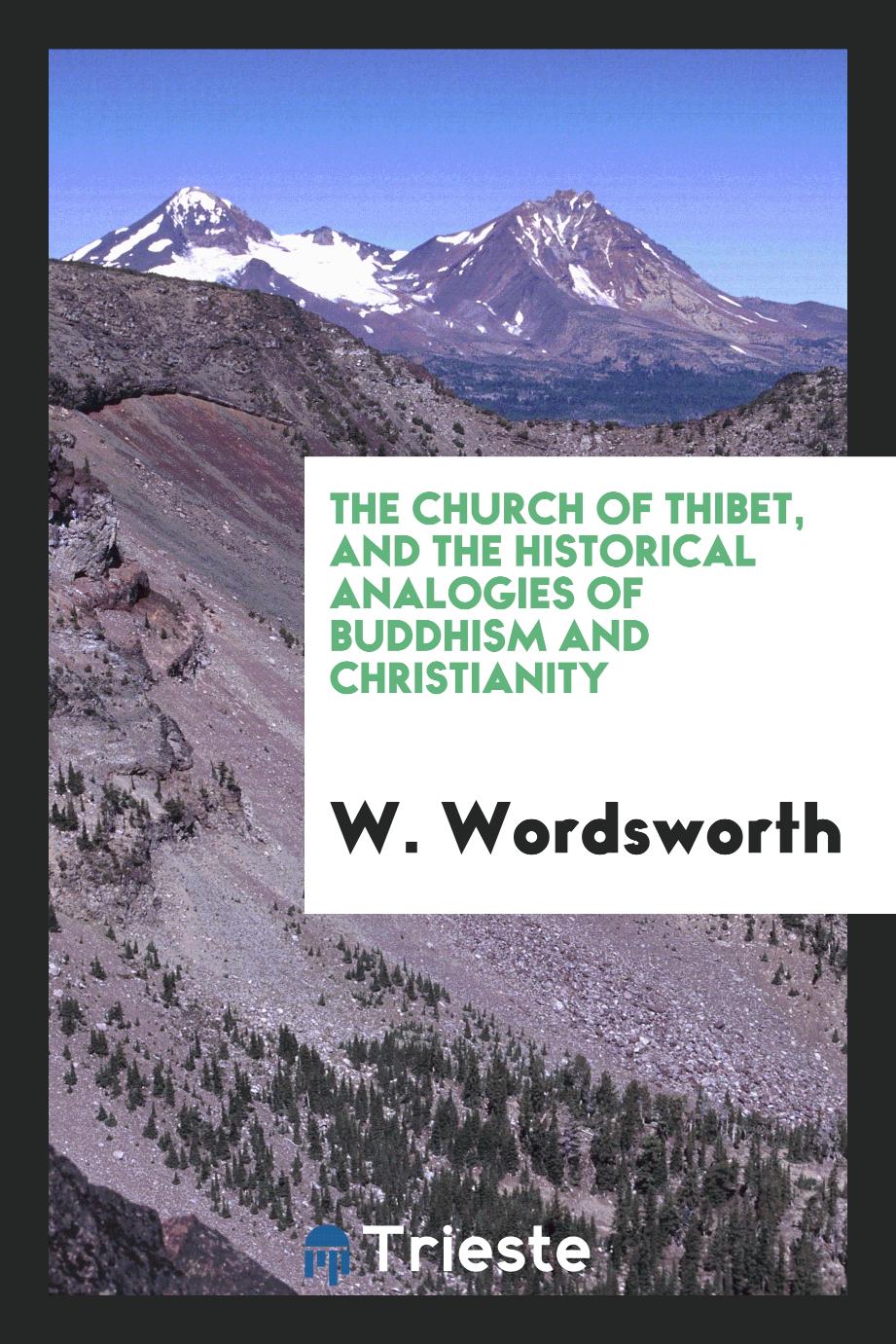 The Church of Thibet, and the Historical Analogies of Buddhism and Christianity
