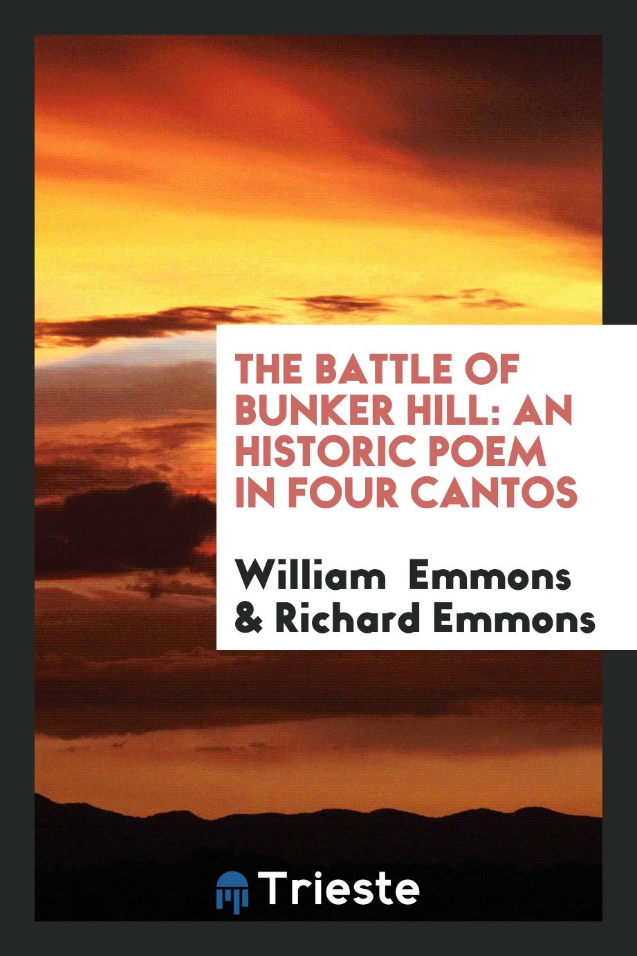 The battle of Bunker Hill: An Historic Poem in Four Cantos