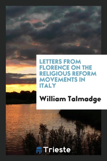 Letters from Florence on the Religious Reform Movements in Italy