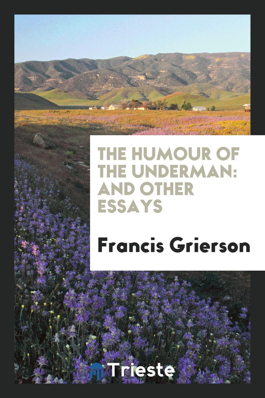 The humour of the underman: and other essays