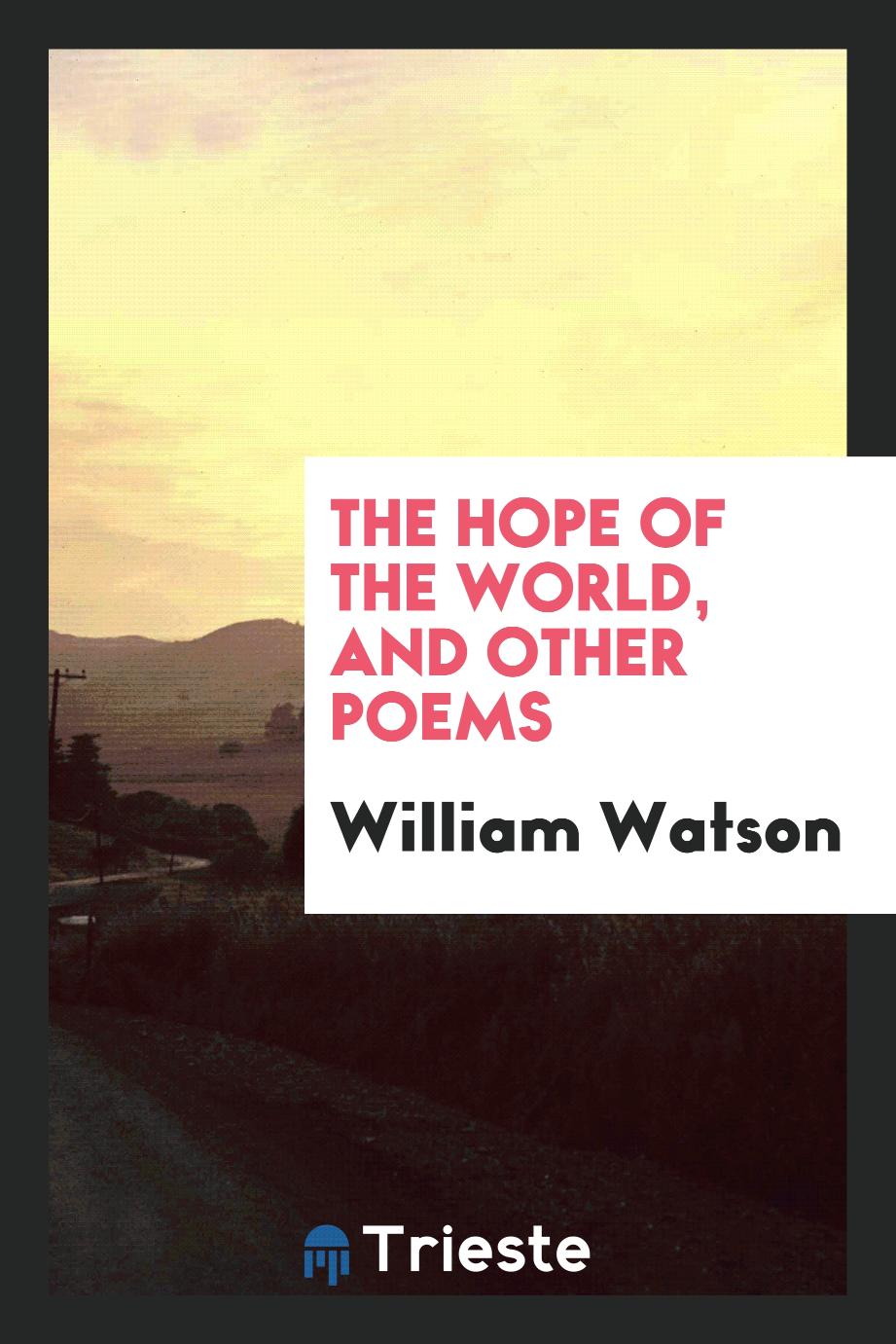 The Hope of the World, and Other Poems