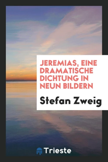 Jeremias, eine dramatische Dichtung in neun Bildern