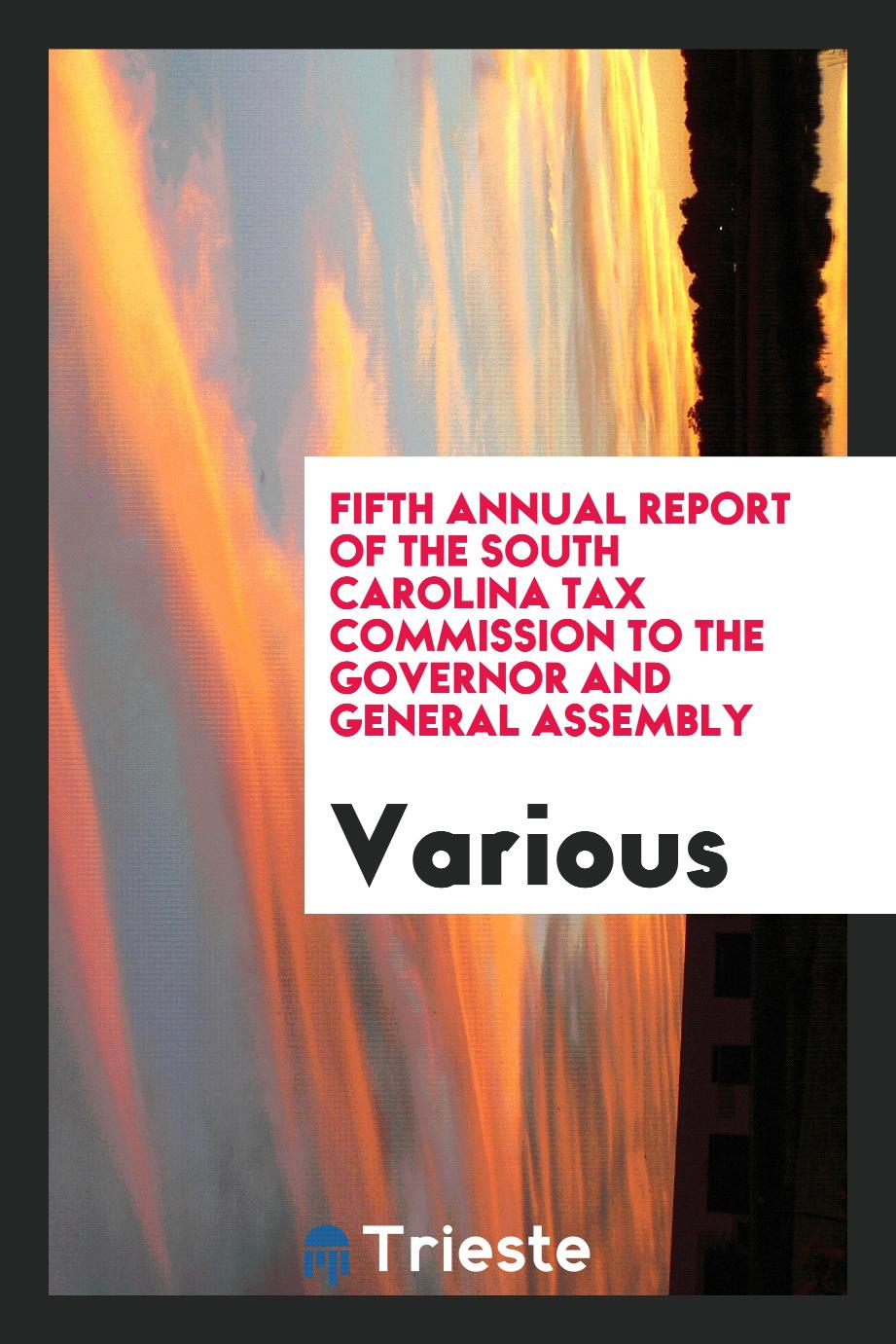 Fifth Annual Report of the South Carolina Tax Commission to the Governor and General Assembly