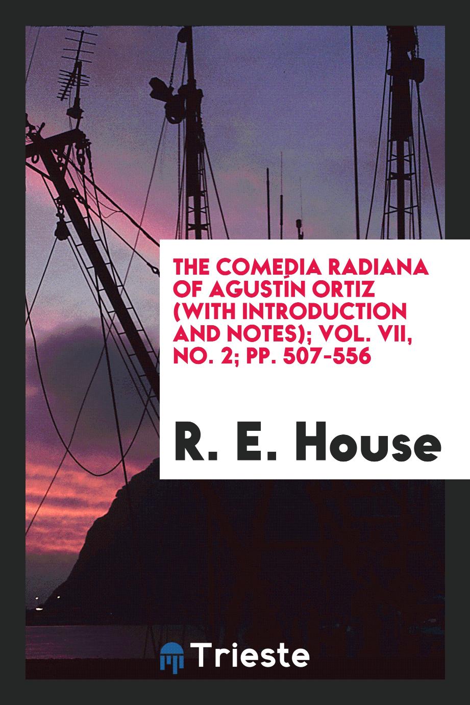 The Comedia Radiana of Agustín Ortiz (with Introduction and Notes); Vol. VII, No. 2; pp. 507-556