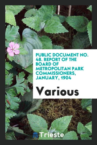 Public Document No. 48. Report of the Board of Metropolitan Park Commissioners, January, 1904