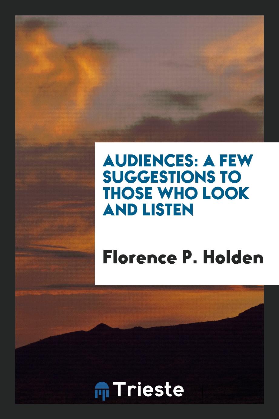 Audiences: a few suggestions to those who look and listen
