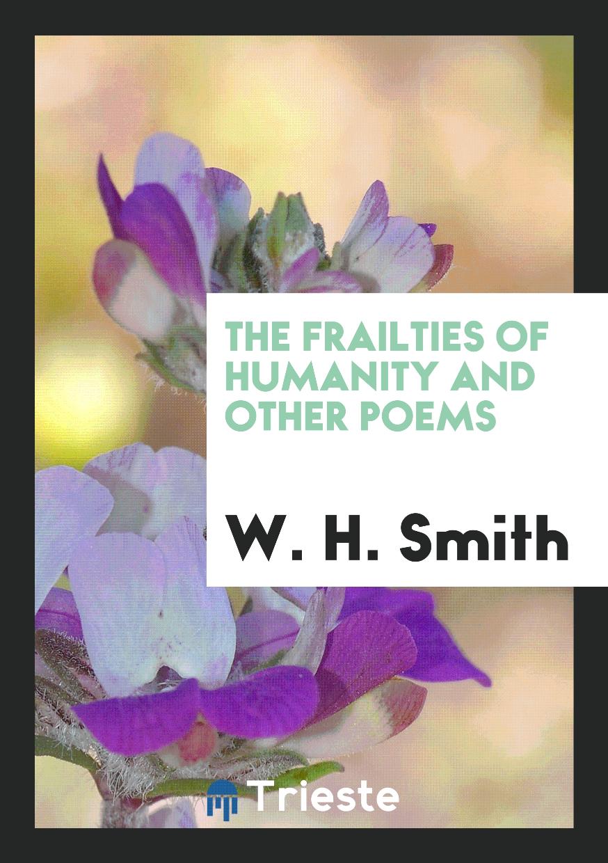 The Frailties of Humanity and Other Poems