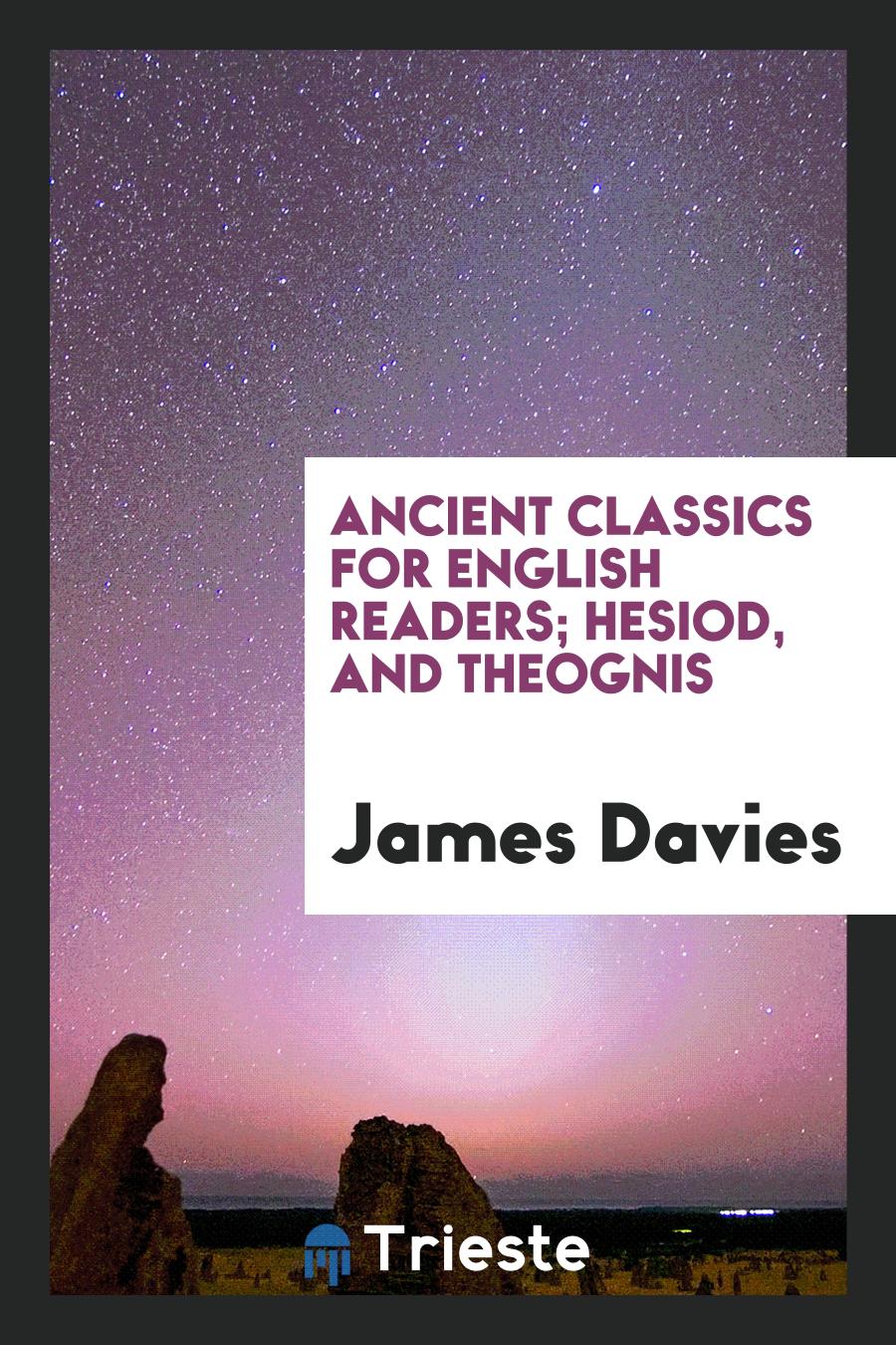 Ancient Classics for English Readers; Hesiod, and Theognis