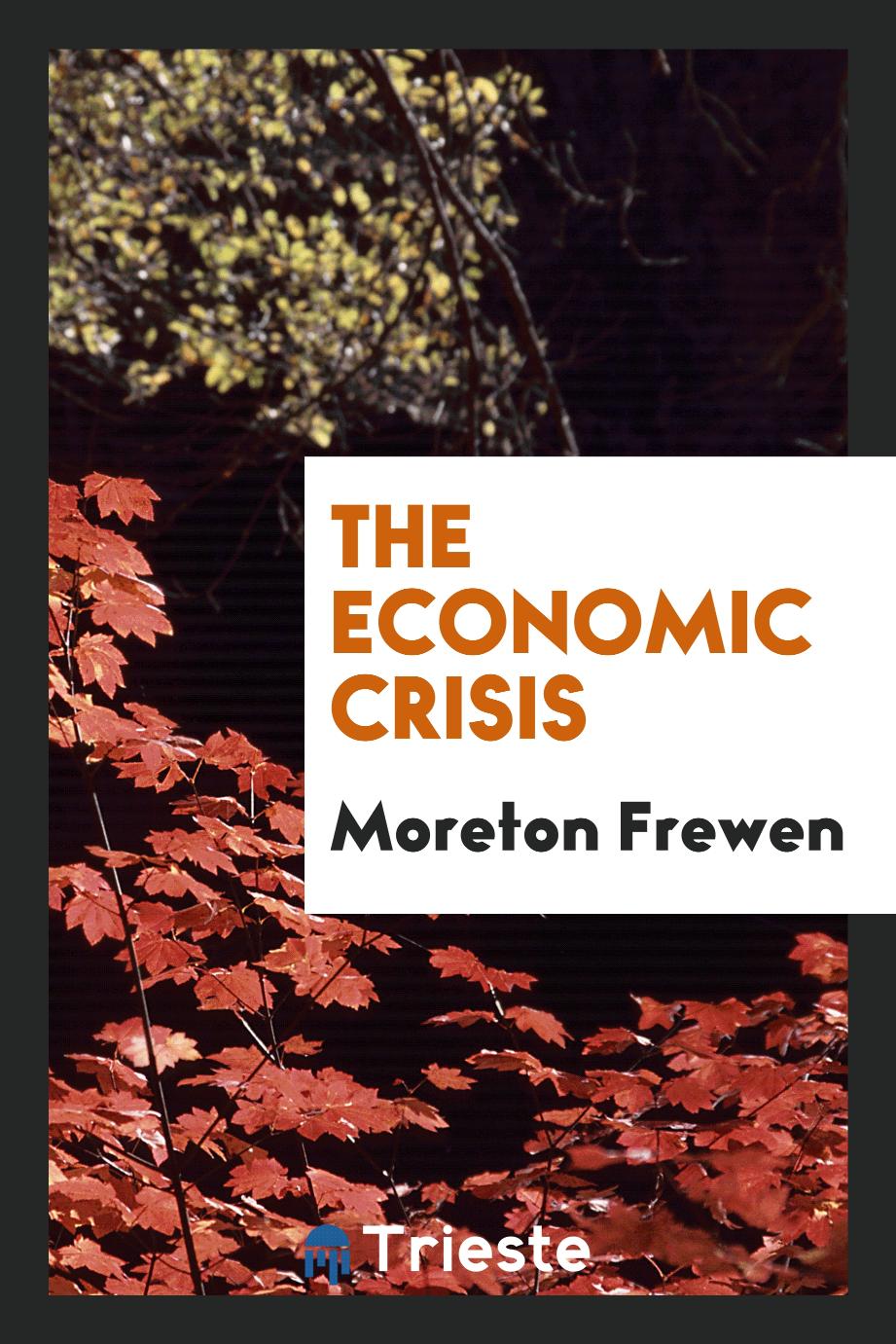 Moreton Frewen - The Economic Crisis