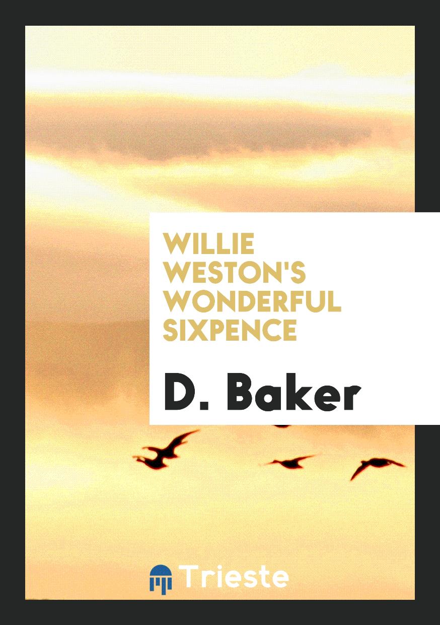 Willie Weston's wonderful sixpence