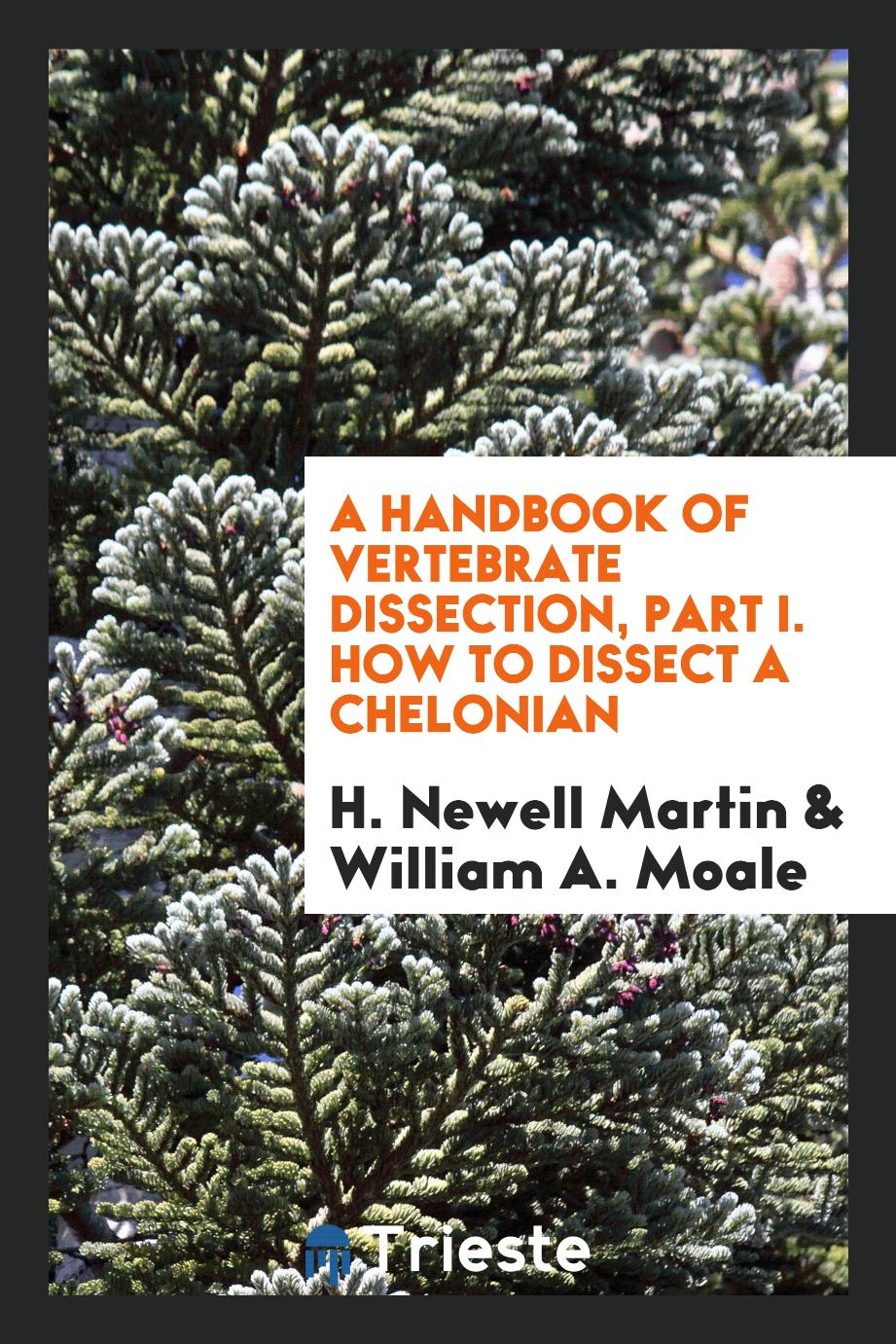 A Handbook of Vertebrate Dissection, Part I. How to Dissect a Chelonian