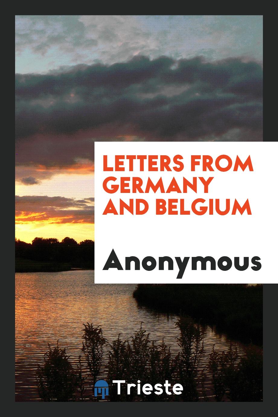 Letters From Germany and Belgium