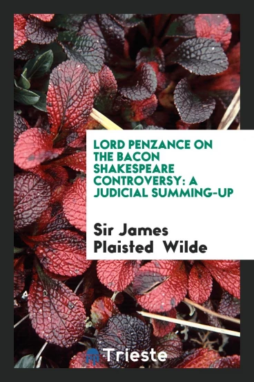 Lord Penzance on the Bacon Shakespeare controversy: A judicial summing-up