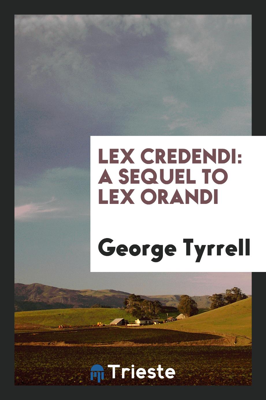Lex credendi: a sequel to Lex orandi