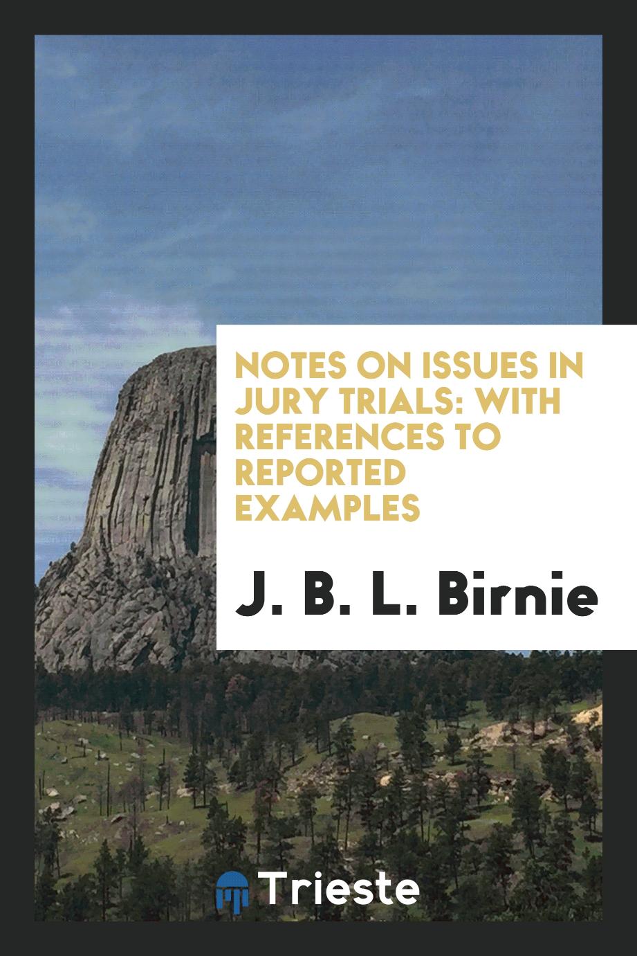 Notes on Issues in Jury Trials: With References to Reported Examples