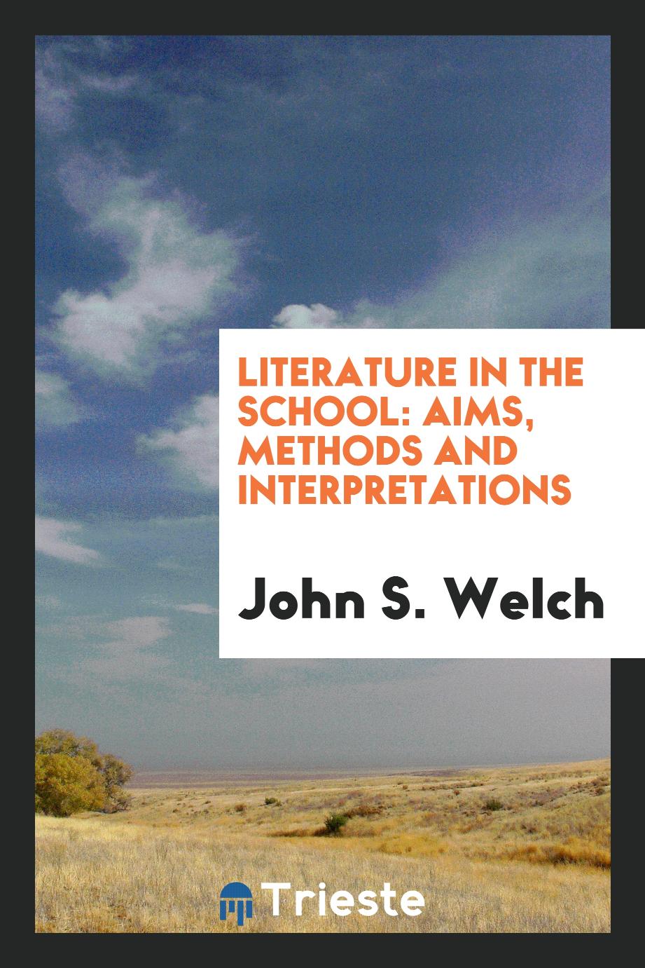 Literature in the School: Aims, Methods and Interpretations