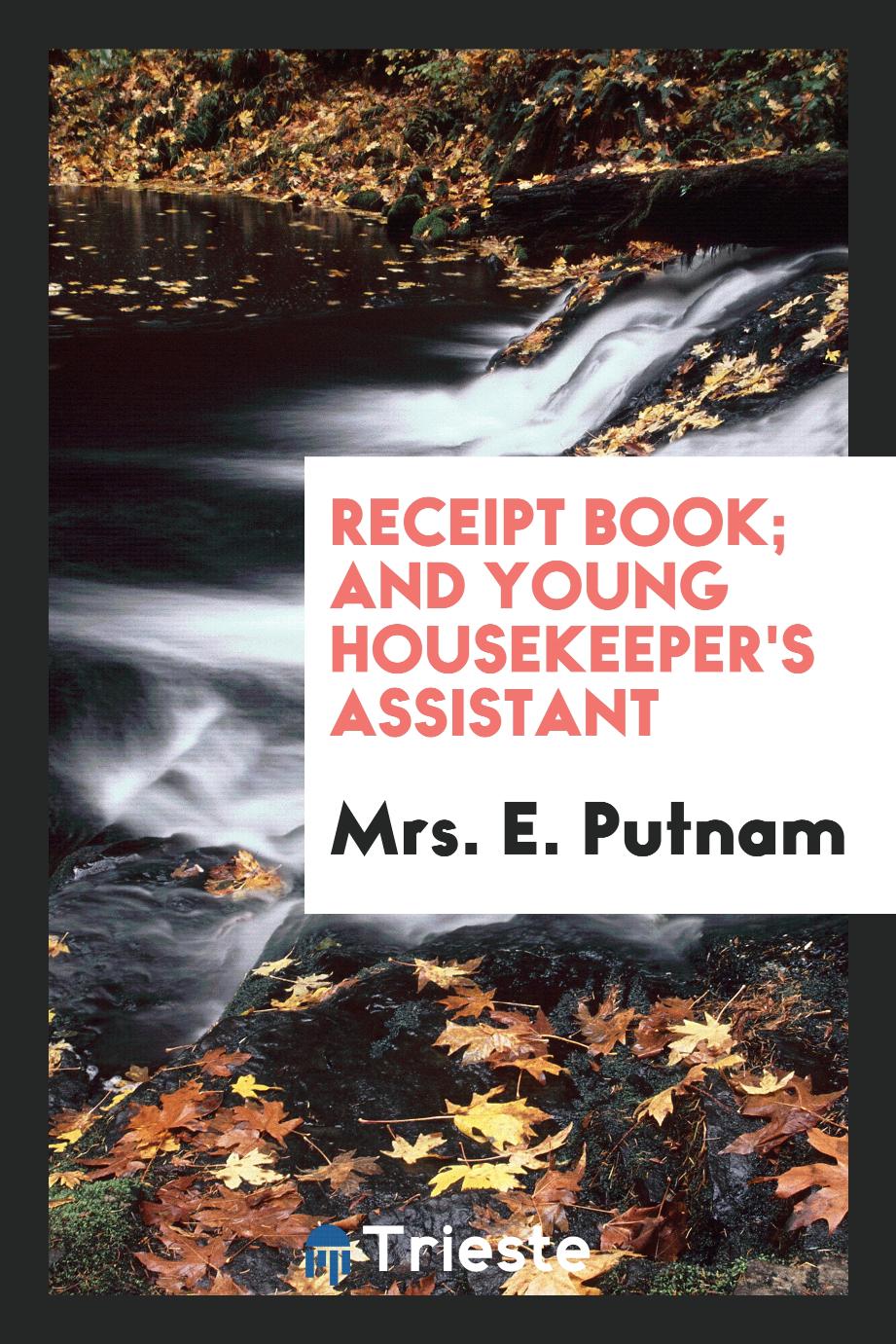 Receipt Book; And Young Housekeeper's Assistant