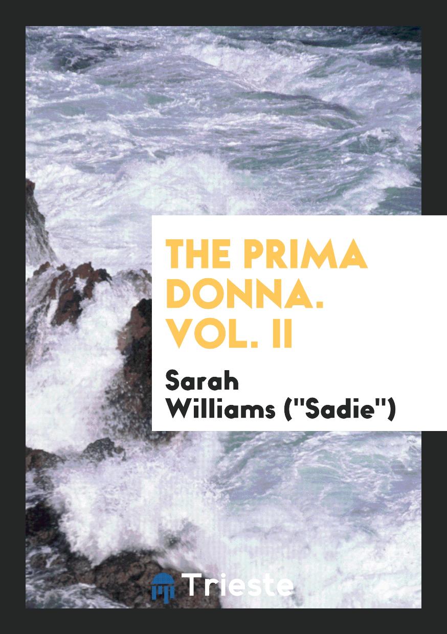 The Prima Donna. Vol. II