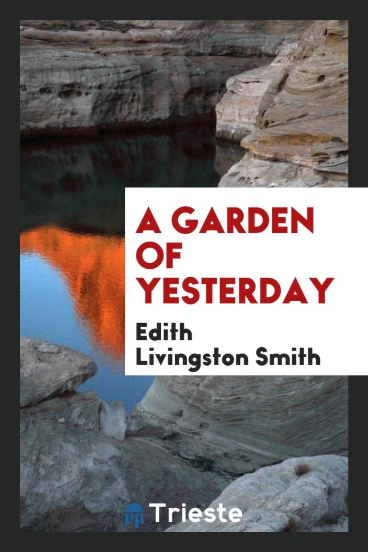 A garden of yesterday
