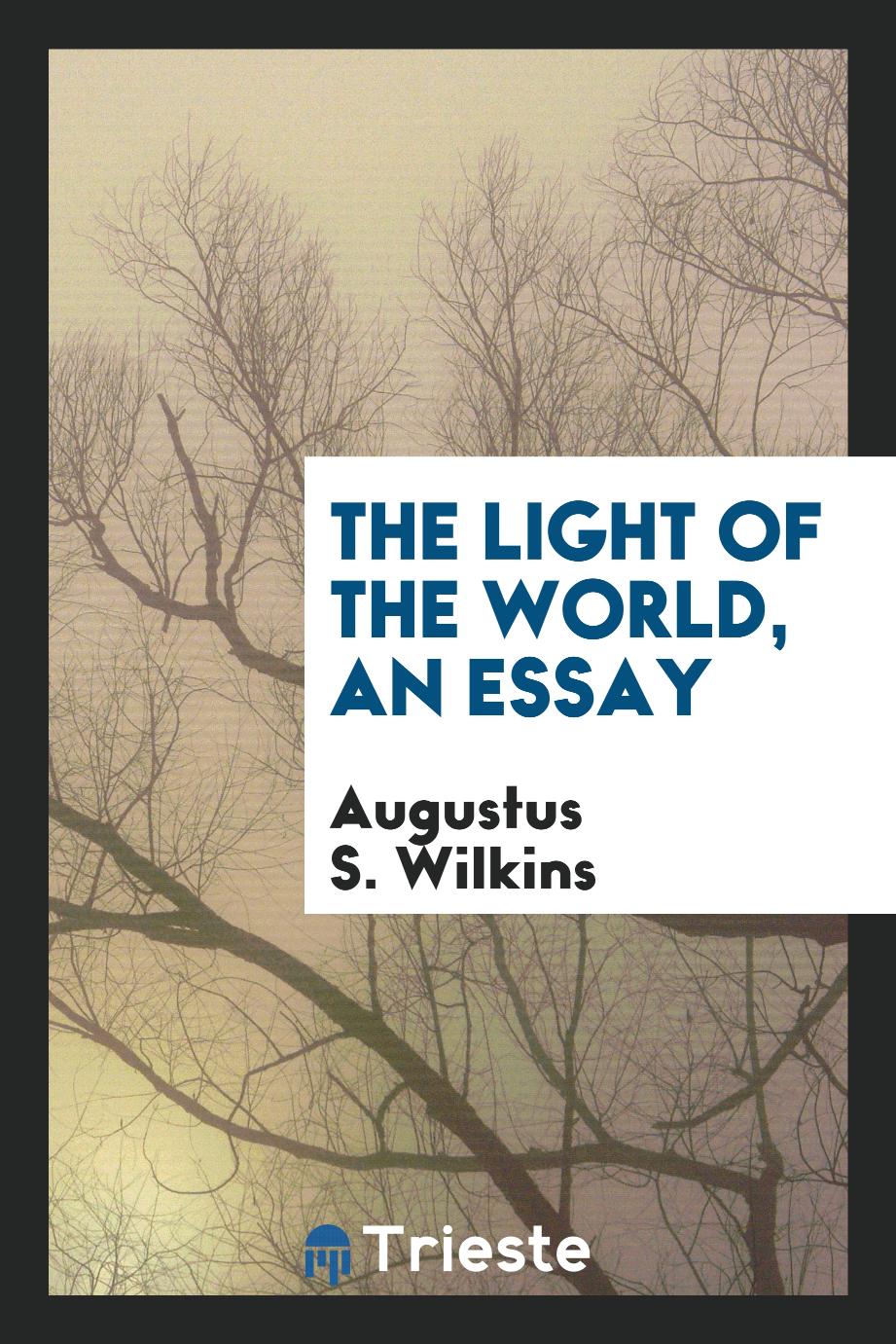 The Light of the world, an essay