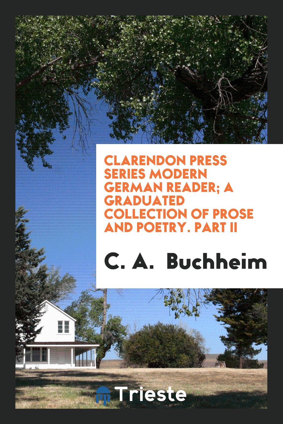 Clarendon Press Series Modern German reader; a graduated collection of prose and poetry. Part II