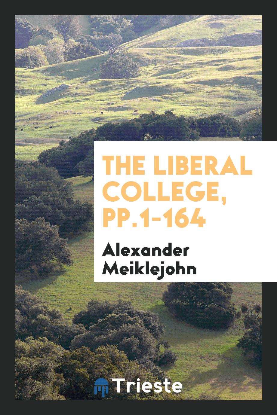 The Liberal College, pp.1-164