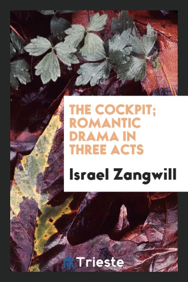 The cockpit; romantic drama in three acts
