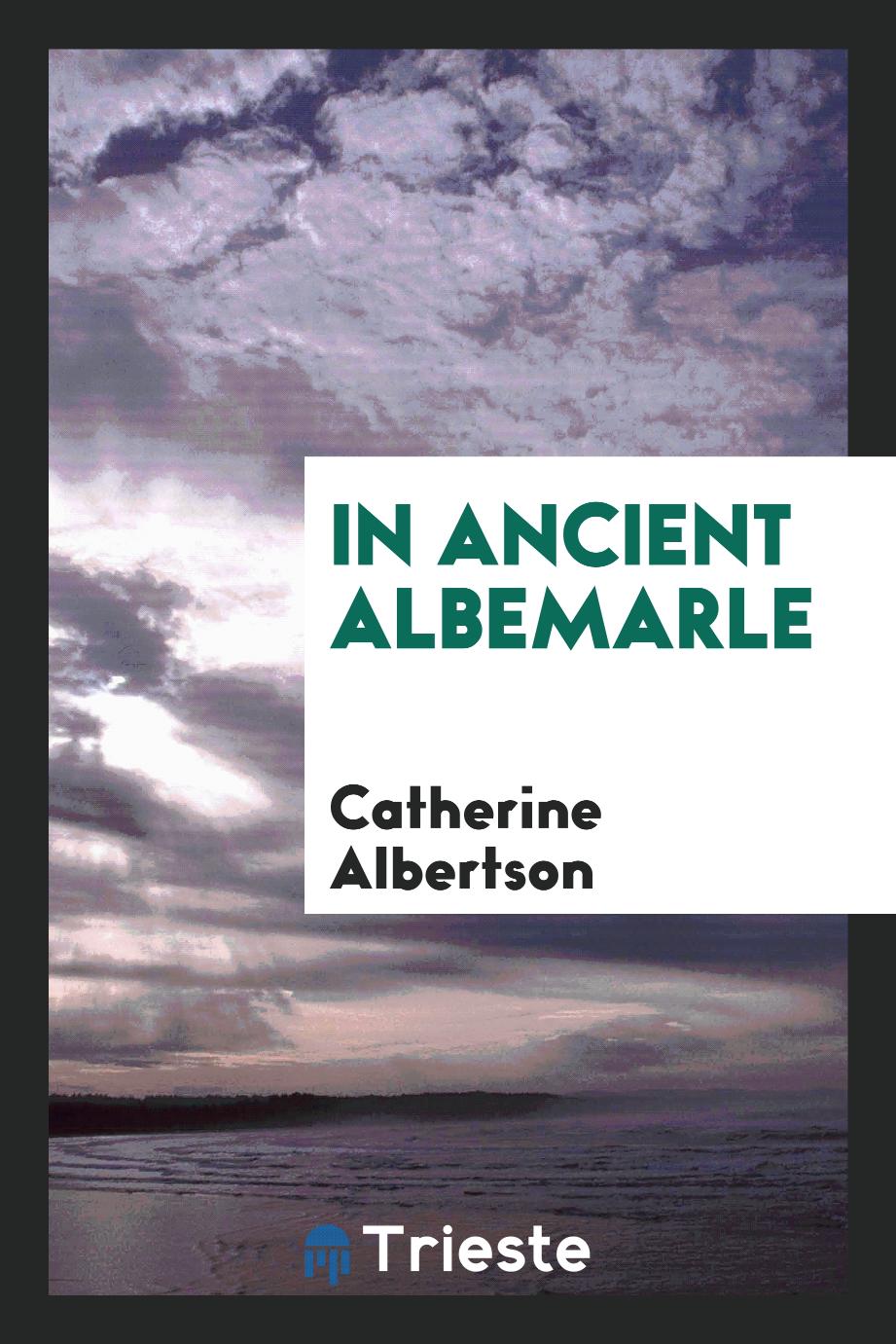In ancient Albemarle