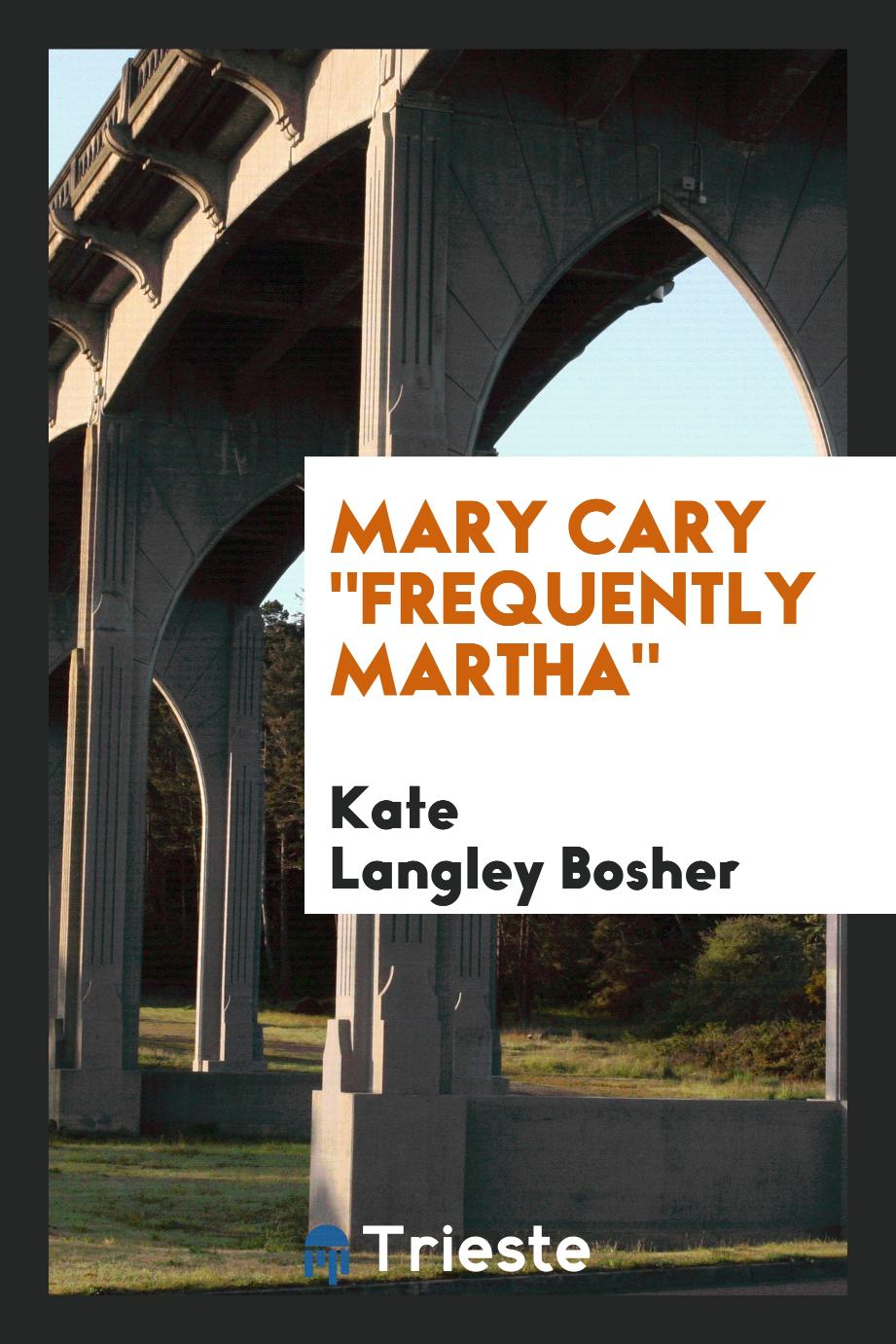 Mary Cary "Frequently Martha"