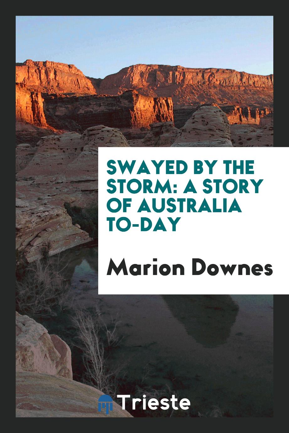 Swayed by the storm: a story of Australia to-day