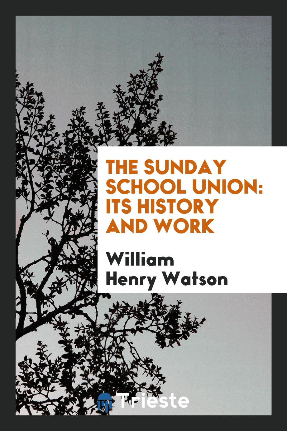 The Sunday School Union: its history and work