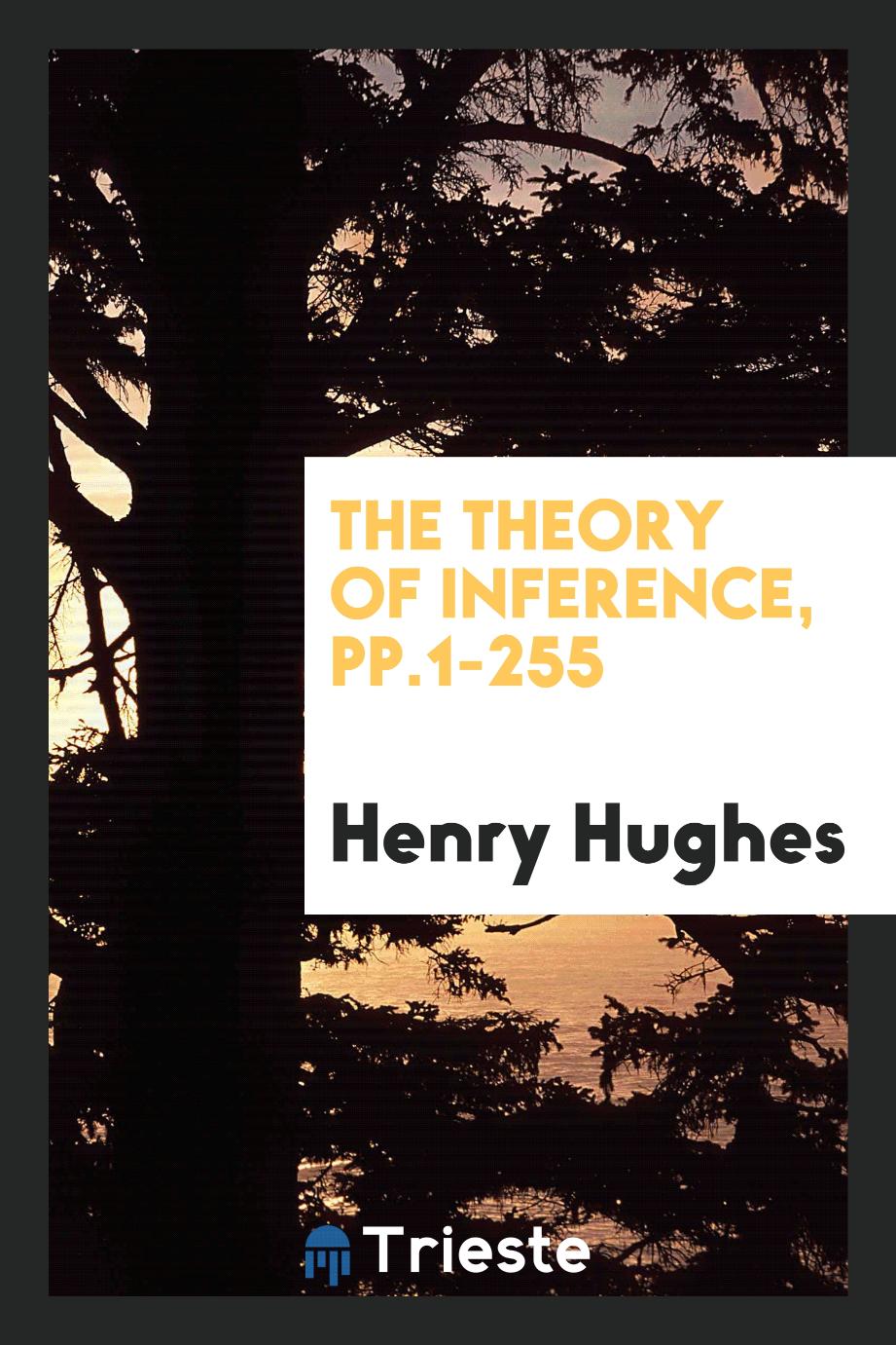 The Theory of Inference, pp.1-255