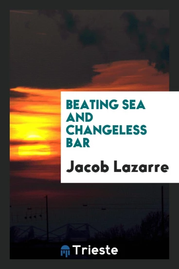Beating Sea and Changeless Bar
