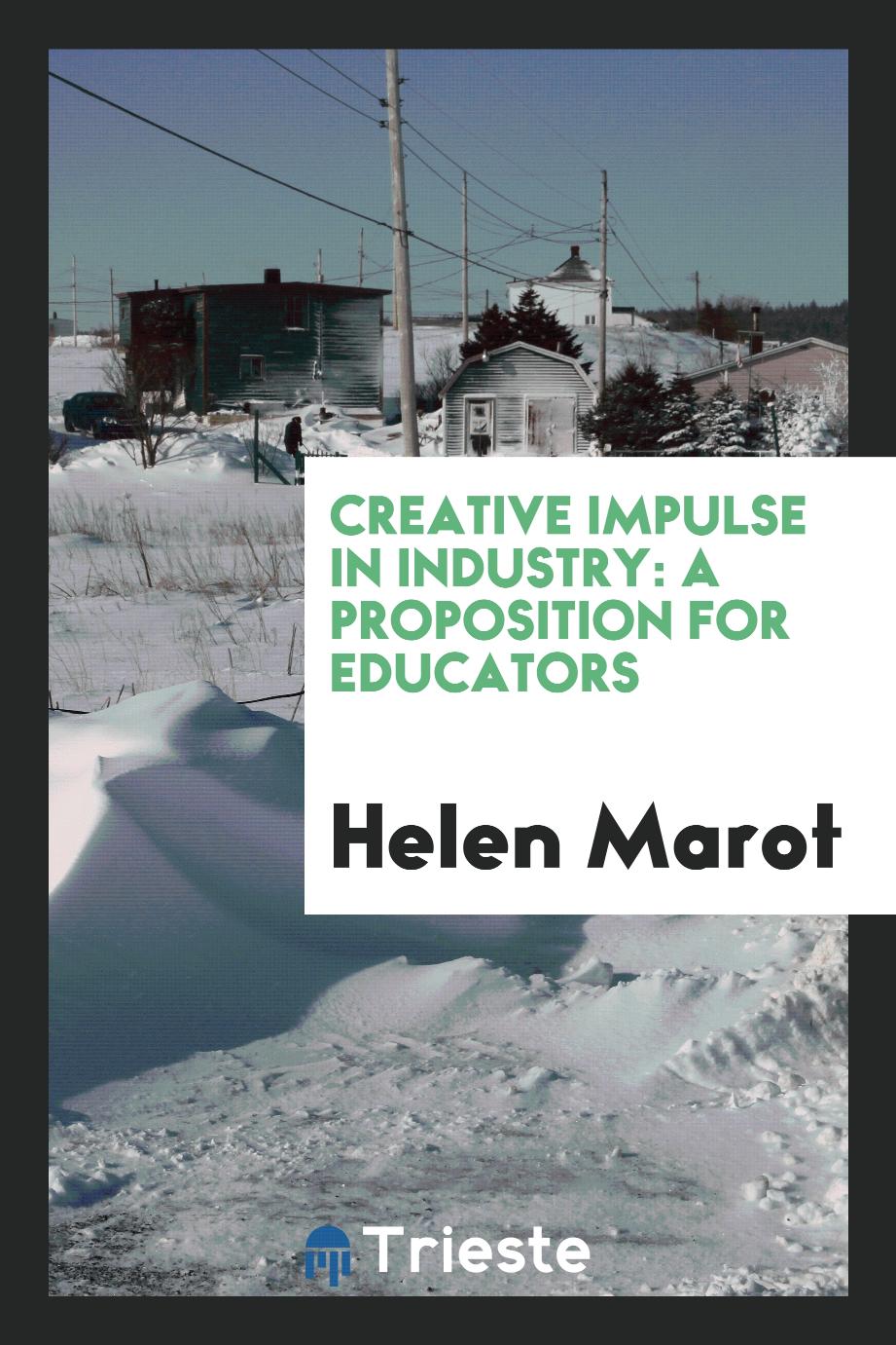 Creative Impulse in Industry: A Proposition for Educators