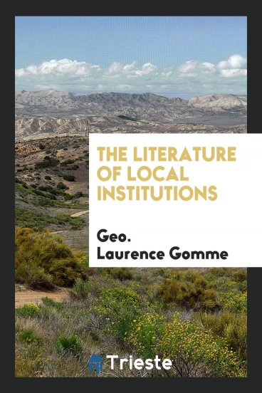 The Literature of Local Institutions
