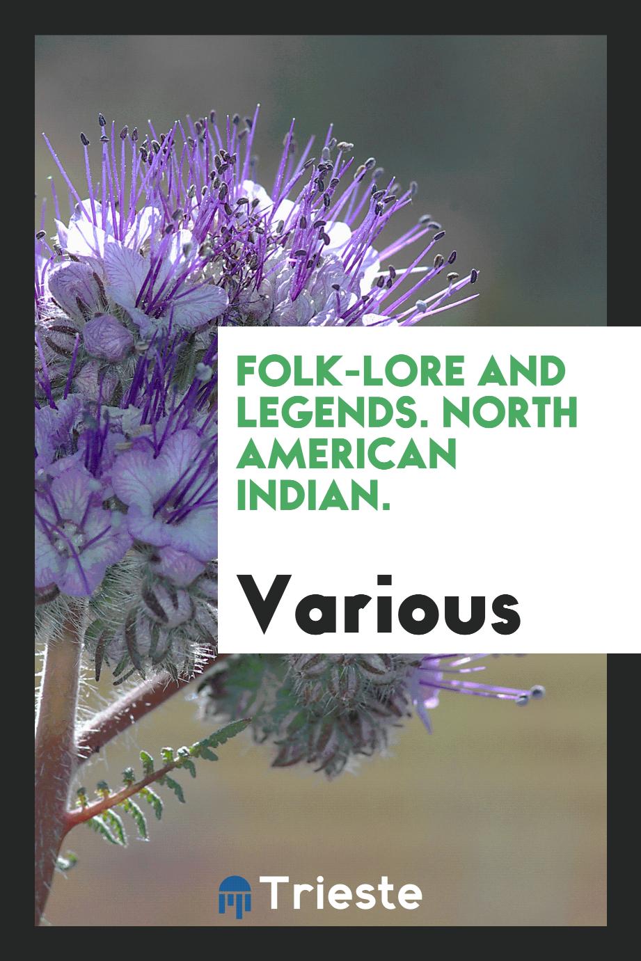 Folk-lore and legends. North American Indian.