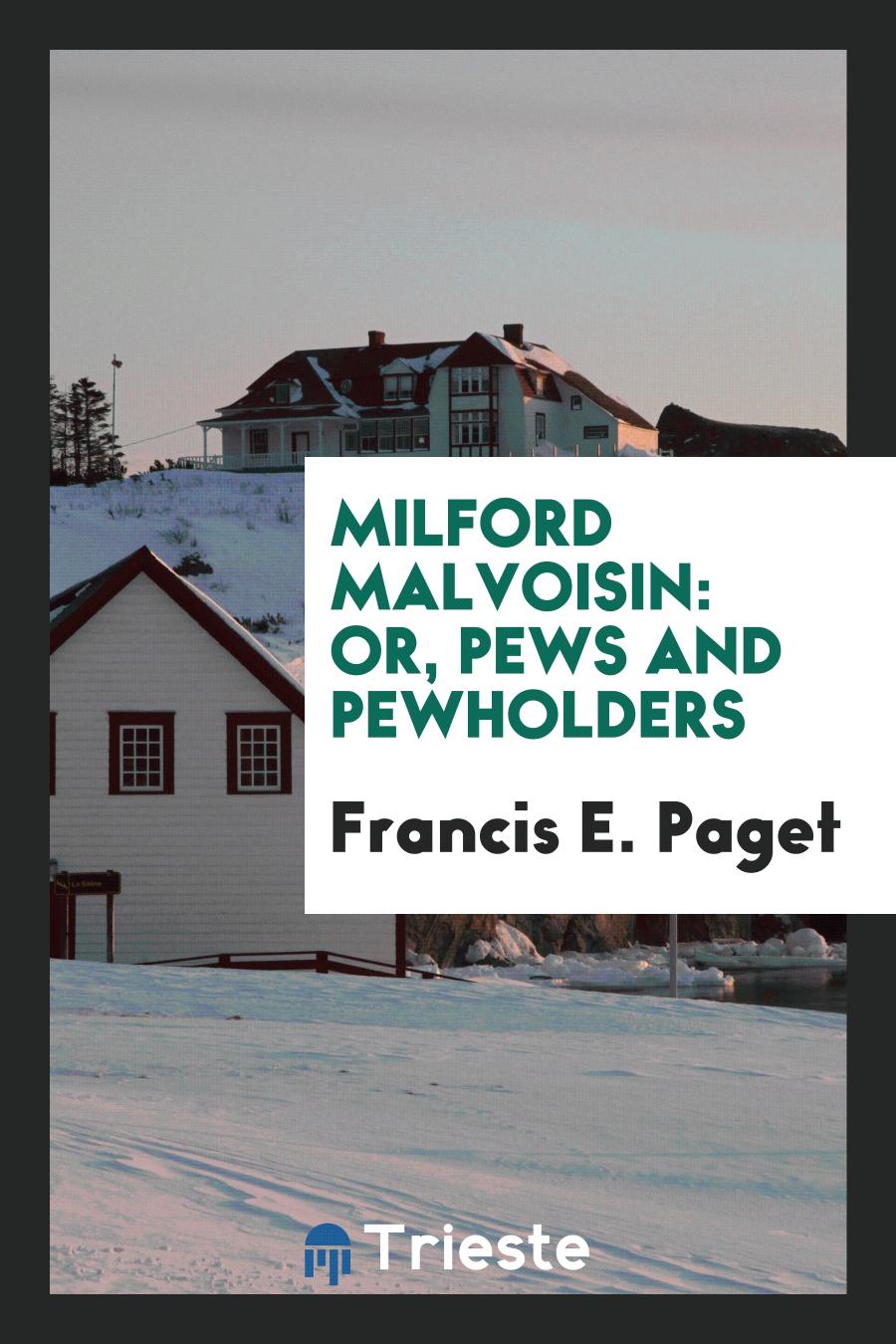 Milford Malvoisin: or, Pews and pewholders
