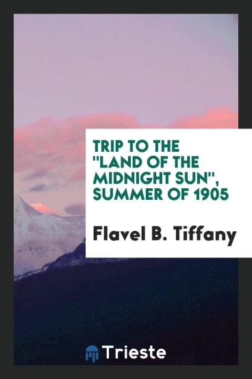 Trip to the "Land of the Midnight Sun", Summer of 1905