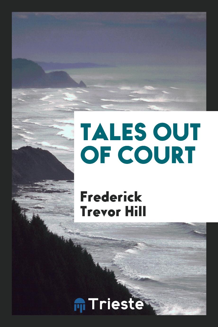 Tales out of court