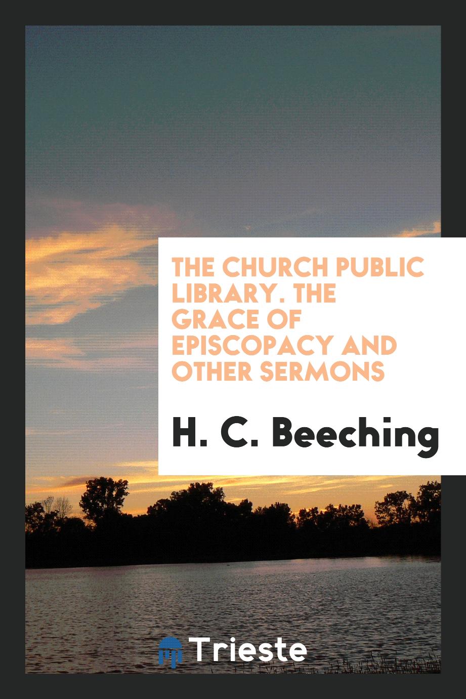 The church public library. The grace of episcopacy and other sermons