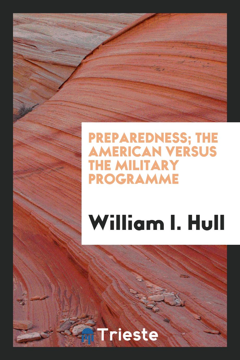 Preparedness; the American versus the military programme