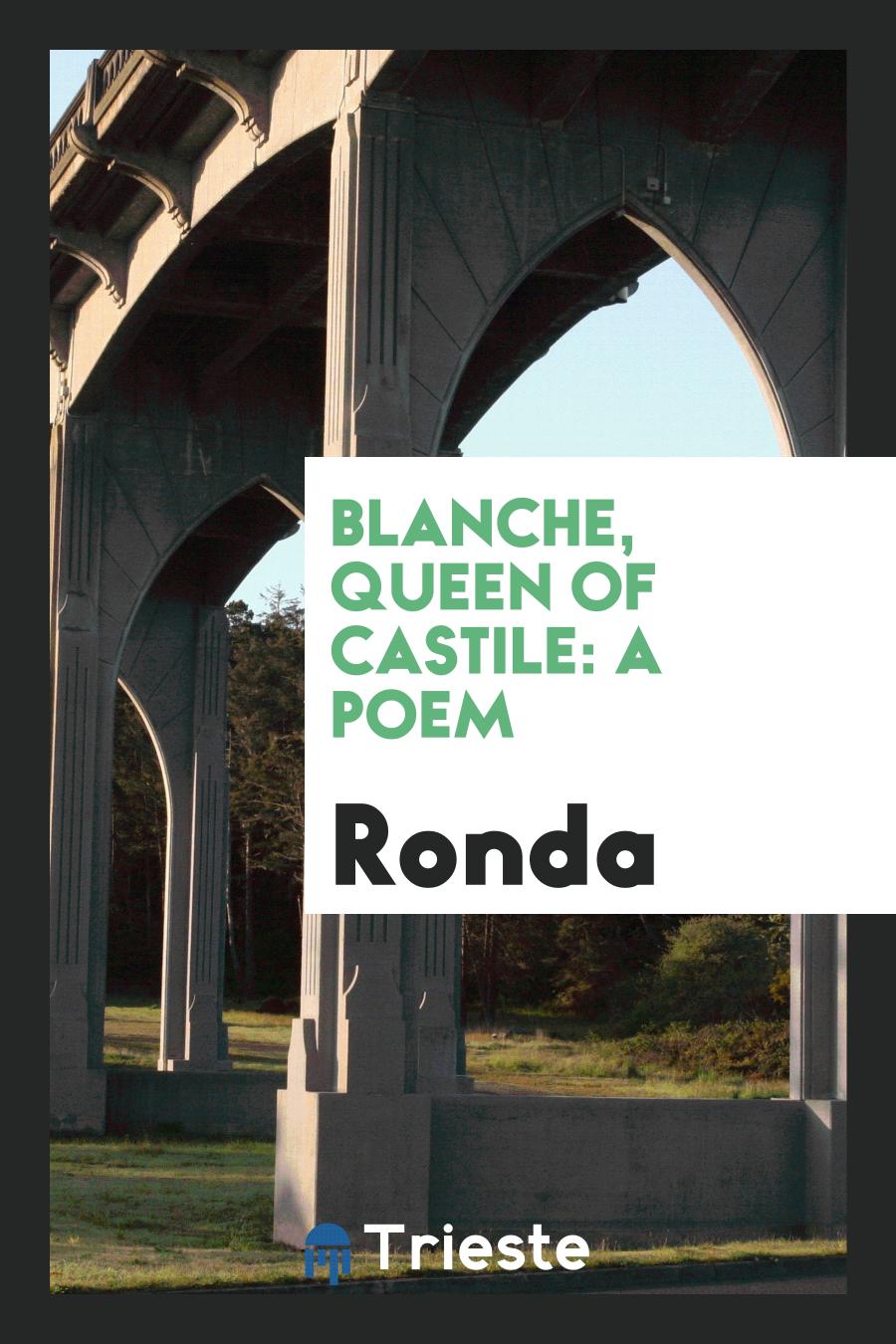 Blanche, Queen of Castile: A Poem