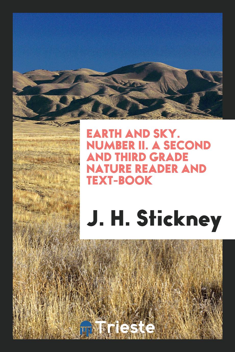 Earth and Sky. Number II. A Second and Third Grade Nature Reader and Text-Book