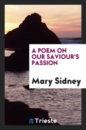 A poem on our Saviour's Passion