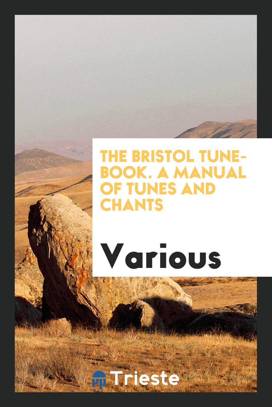 The Bristol Tune-book. A manual of tunes and chants